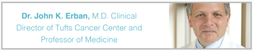 Dr. John K. Erban, MD, Clinical Director of Tufts Cancer Center and Professor of Medicine